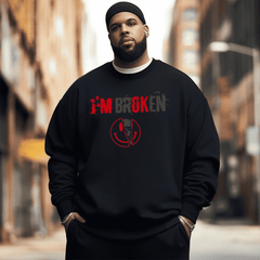 I'm broken Men's Plus Size Sweatshirt